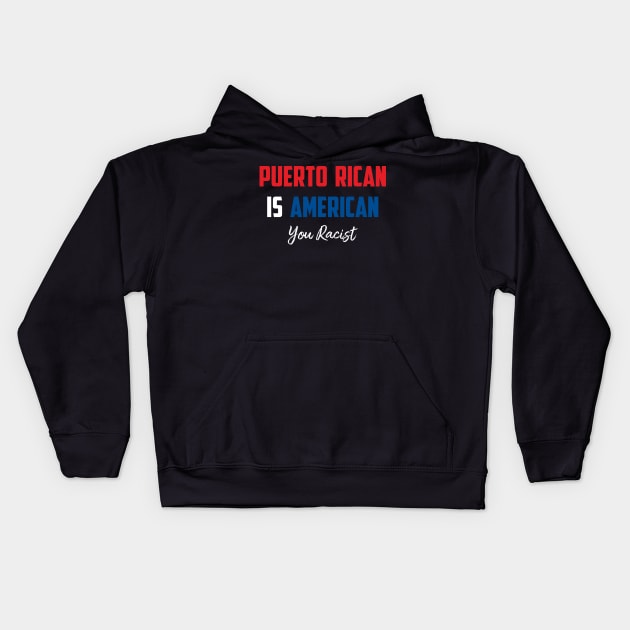 Puerto Rican Is American Kids Hoodie by WMKDesign